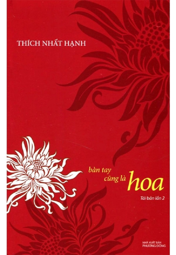 BÀN TAY CŨNG LÀ HOA (TÁI BẢN LẦN 2) ( Thích Nhất Hạnh - Phương Nam)