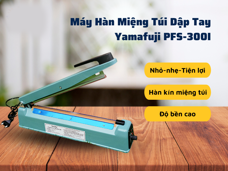 Máy hàn miệng túi dập tay Yamafuji PFS-300I (Vỏ thép) Hàng chính hãng