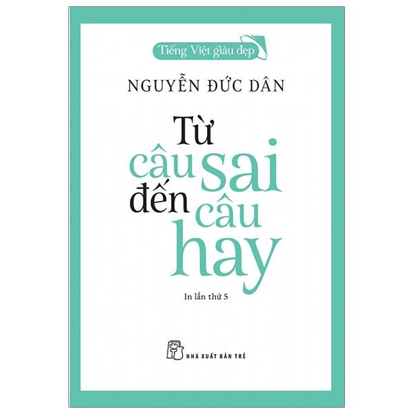 Sách - Tiếng Việt Giàu Đẹp - Từ Câu Sai Đến Câu Hay (Tái Bản 2025)