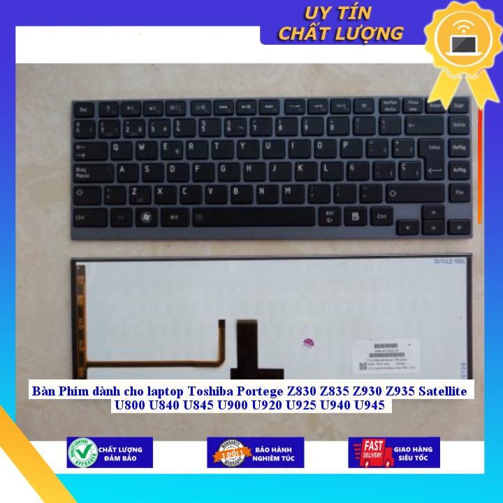 Bàn Phím dùng cho laptop Toshiba Portege Z830 Z835 Z930 Z935 Satellite U800 U840 U845 U900 U920 U925 U940 U945 - CÓ ĐÈN - Hàng Nhập Khẩu New Seal