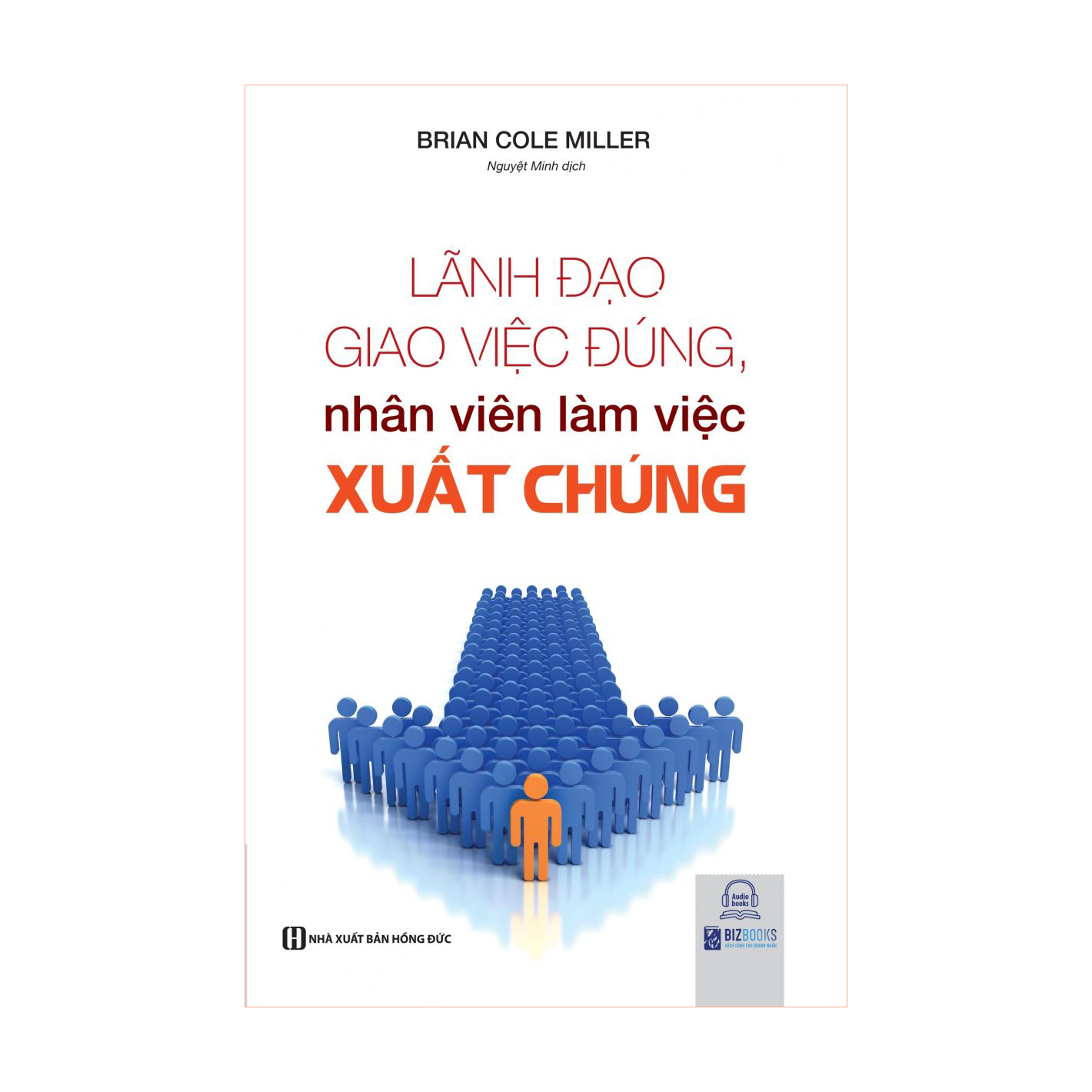 Lãnh Đạo Giao Việc Đúng, Nhân Viên Làm Việc Xuất Chúng