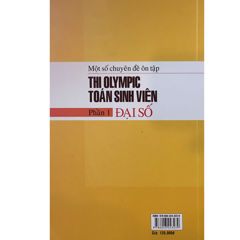 Một Số Chuyên Đề Ôn Tập Thi OLYMPIC Toán Sinh Viên - Phần 1 Đại Số