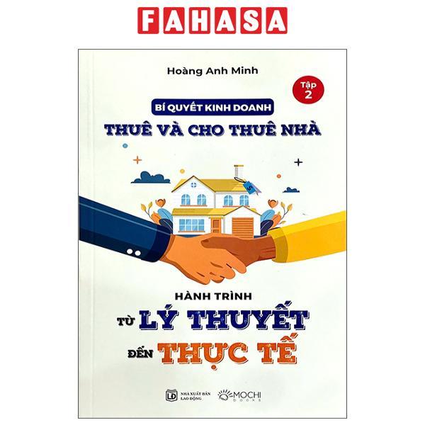 Sách - Bí Quyết Kinh Doanh Thuê Và Cho Thuê Nhà - Tập 2 - Hành Trình Từ Lý Thuyết Tới Thực Tiễn
