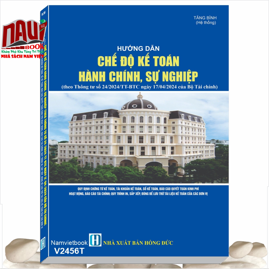 Sách Hướng Dẫn Chế Độ Kế Toán Hành Chính Sự Nghiệp theo Thông tư 24/2024/TT-BTC (V2456T)