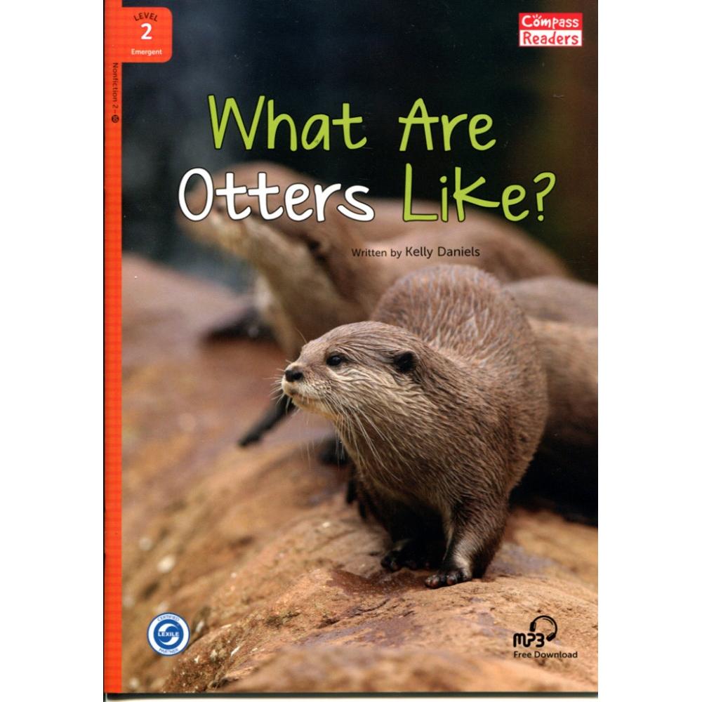 [Compass Reading Level 2-10] What Are Otters Like? - Leveled Reader with Downloadable Audio Free - Sách chuẩn nhập khẩu từ NXB Compass