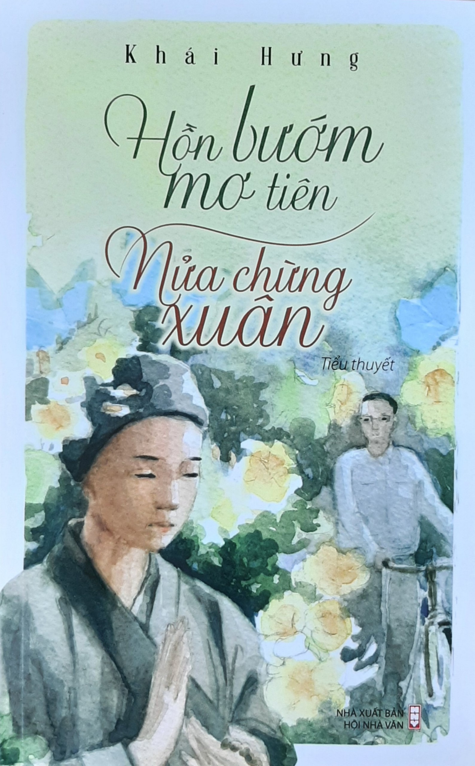 Hồn Bướm Mơ Tiên &amp; Nửa Chừng Xuân - Khái Hưng - Danh tác văn học Việt Nam