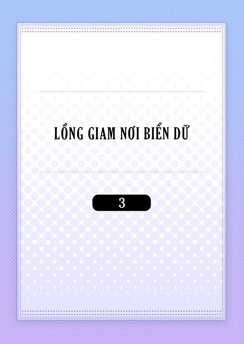 lồng giam nơi biển dữ chapter 3 3