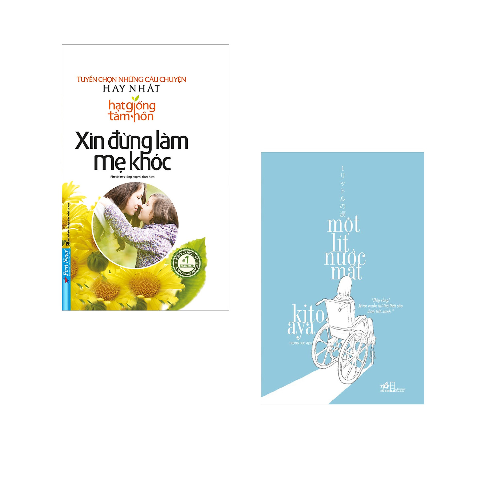 Combo 2 cuốn sách: Xin Đừng Làm Mẹ Khóc - Tuyển Chọn Những Câu Chuyện Hay Nhất Hạt giống tâm hồn + Một lít nước mắt