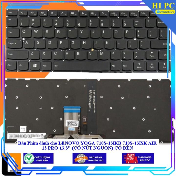 Bàn Phím dành cho LENOVO YOGA 710S-13IKB 710S-13ISK AIR 13 PRO 13.3&quot; (CÓ NÚT NGUỒN) CÓ ĐÈN - Hàng Nhập Khẩu