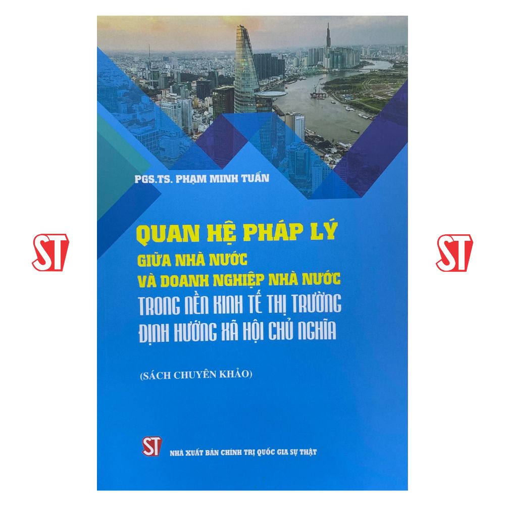 Quan hệ pháp lý giữa Nhà nước và doanh nghiệp nhà nước trong nền kinh tế thị trường định hướng xã hội chủ nghĩa (Sách chuyên khảo)