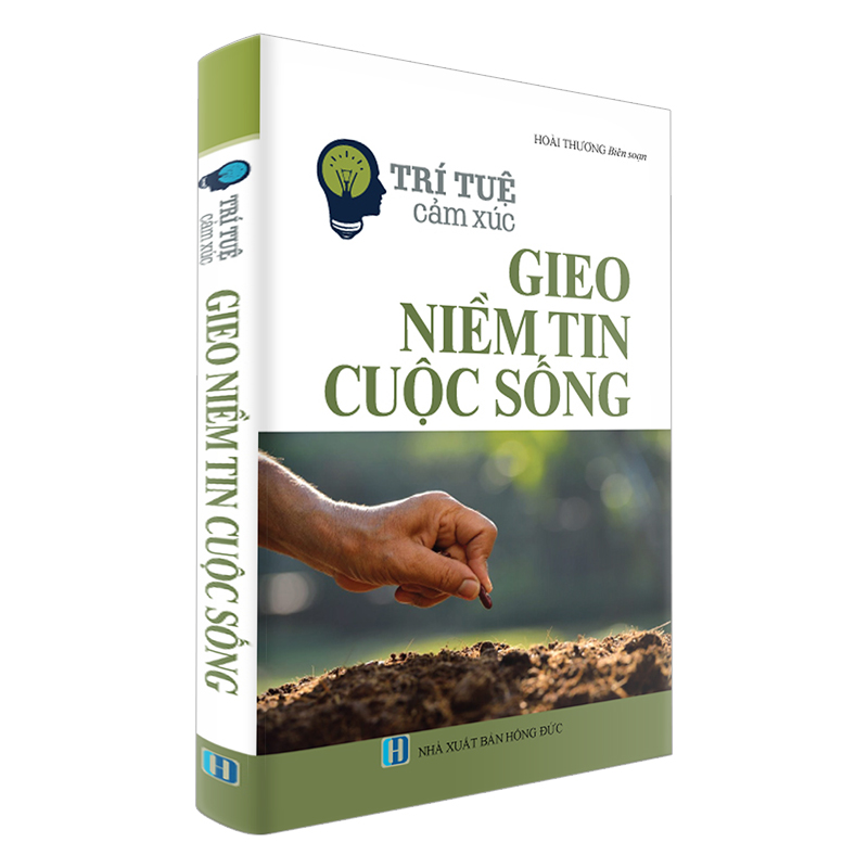 Trí Tuệ Cảm Xúc : Gieo Niềm Tin Cuộc Sống