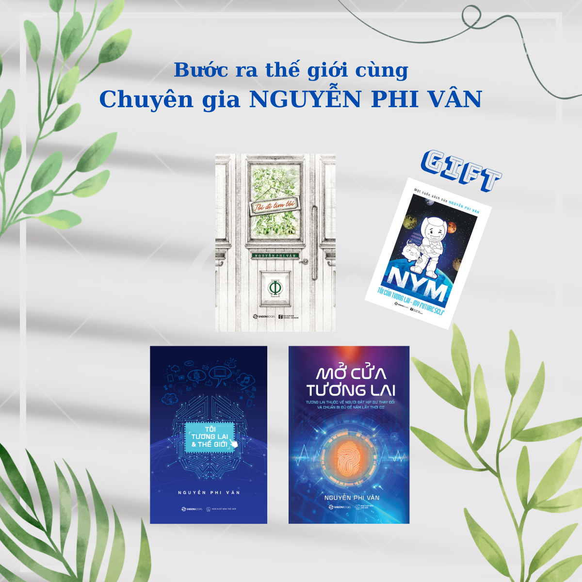 Bộ: Bước ra thế giới cùng chuyển gia Nguyễn Phi Vân