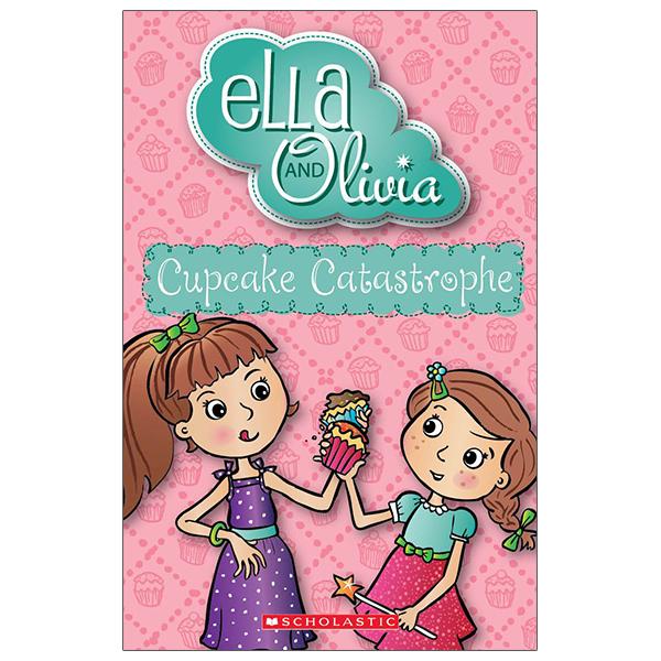 Ella And Olivia: Cupcake Catastrophe