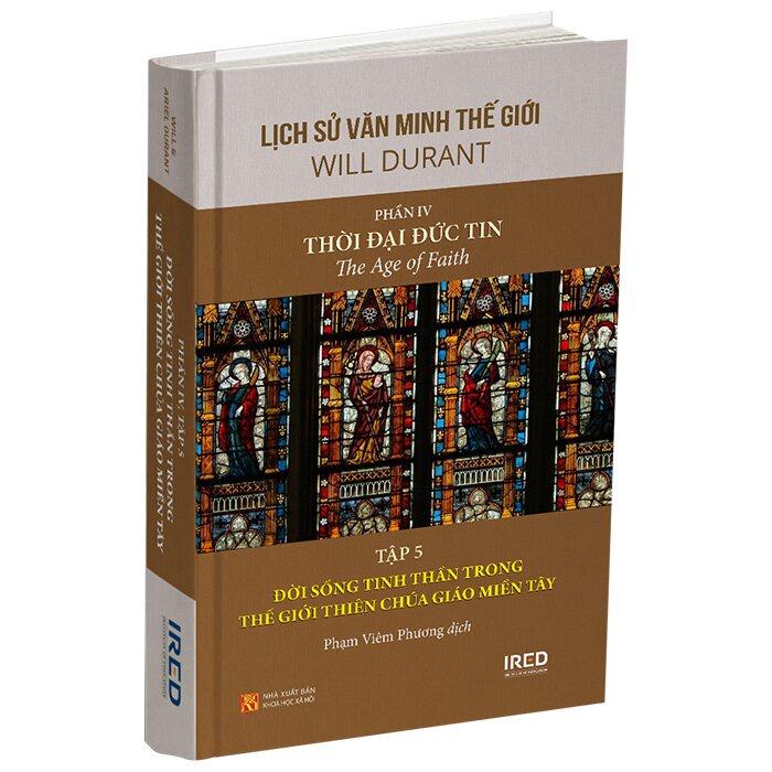 Lịch Sử Văn Minh Thế Giới - Phần IV: Thời Đại Đức Tin