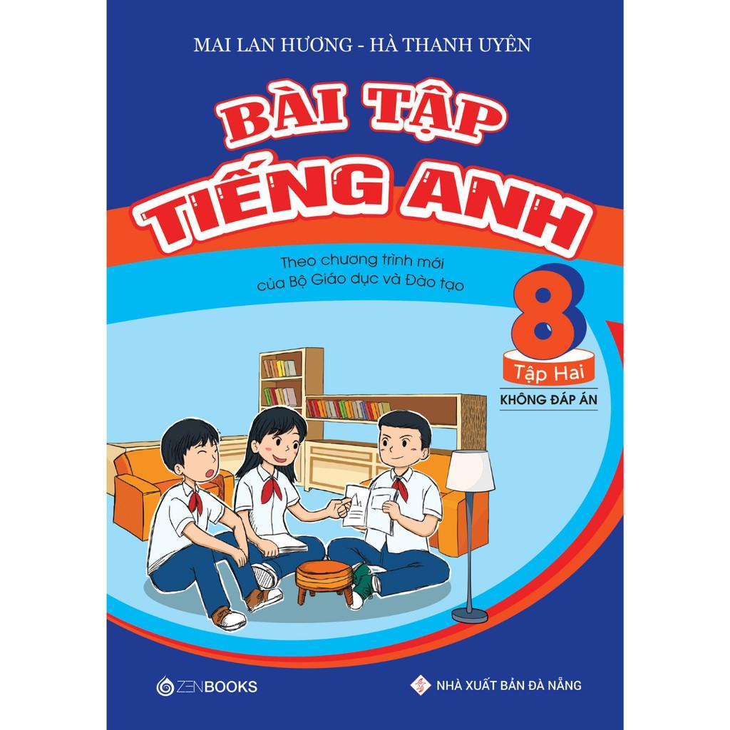 Sách Bài Tập Tiếng Anh 8 Tập 2 (Không Đáp Án CT Mới Của Bộ GD&amp;amp;ĐT) Mai Lan Hương