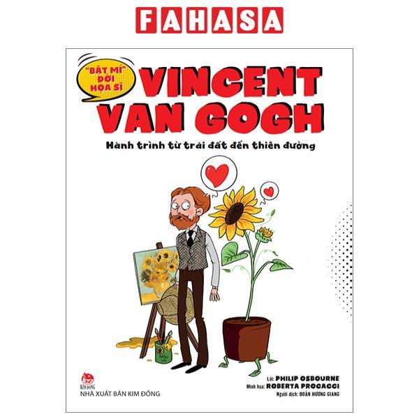 "Bật Mí" Đời Hoạ Sĩ - Vincent Van Gogh: Hành Trình Từ Trái Đất Đến Thiên Đường