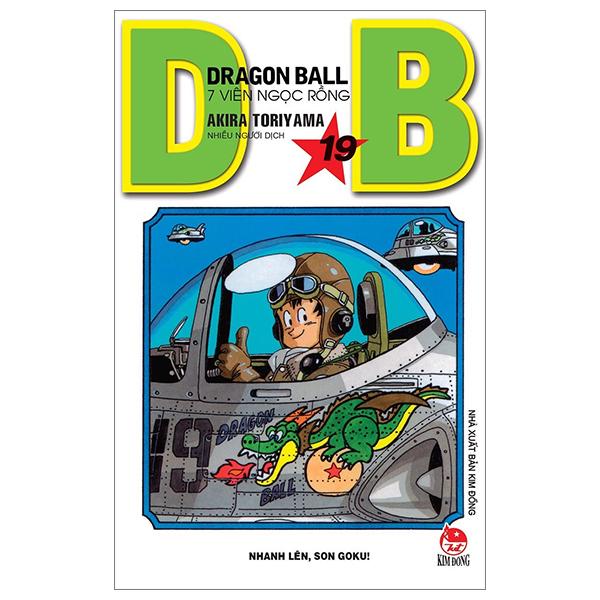 Dragon Ball - 7 Viên Ngọc Rồng - Tập 19: Nhanh Lên, Son Goku! (Tái Bản 2023)
