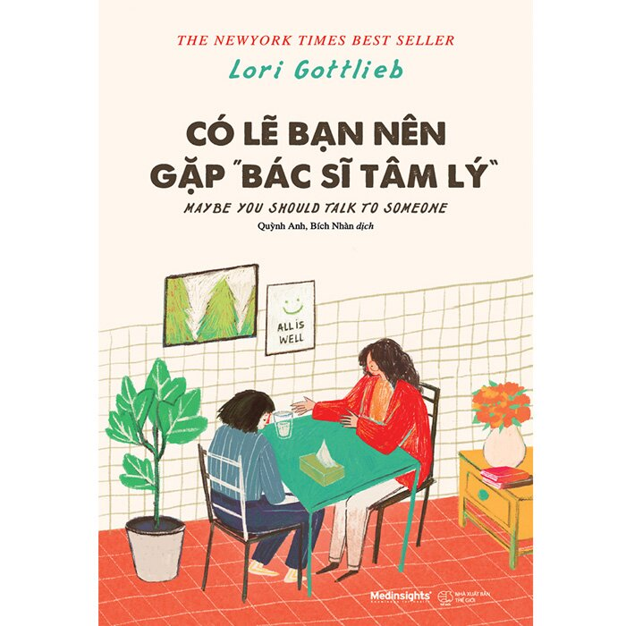 CÓ LẼ BẠN NÊN GẶP BÁC SĨ TÂM LÝ - Lori Gottlieb - Quỳnh Anh, Bích Nhàn dịch - Tái bản -