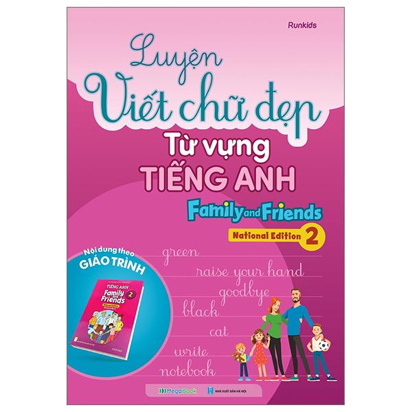 Luyện Viết Chữ Đẹp Từ Vựng Tiếng Anh Family And Friends - National Edition 2