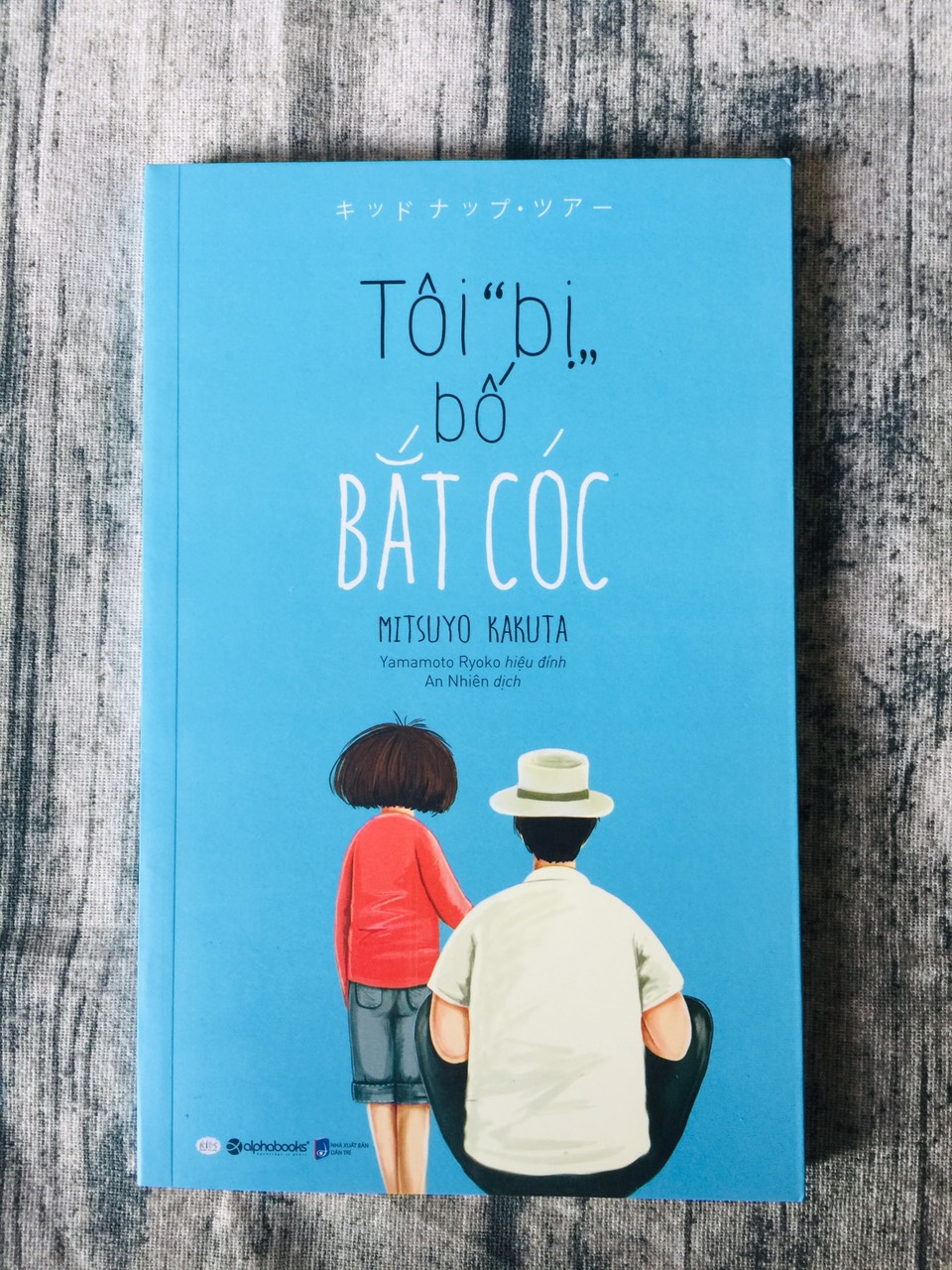 Tôi "Bị" Bố Bắt Cóc