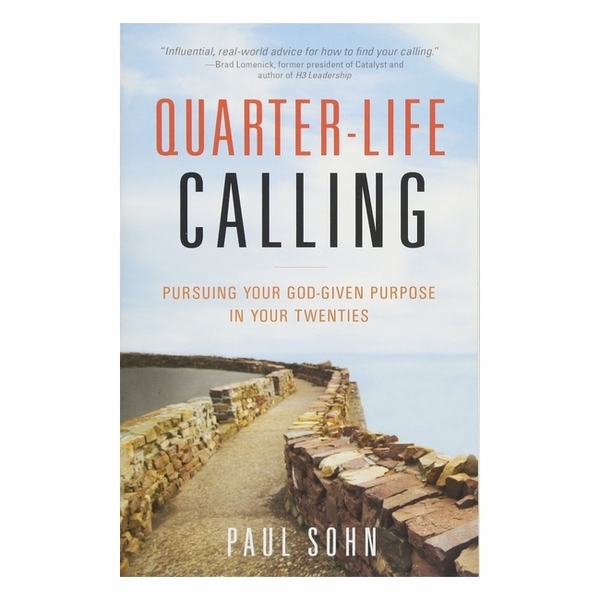Quarter-Life Calling: Pursuing Your God-Given Purpose In Your Twenties