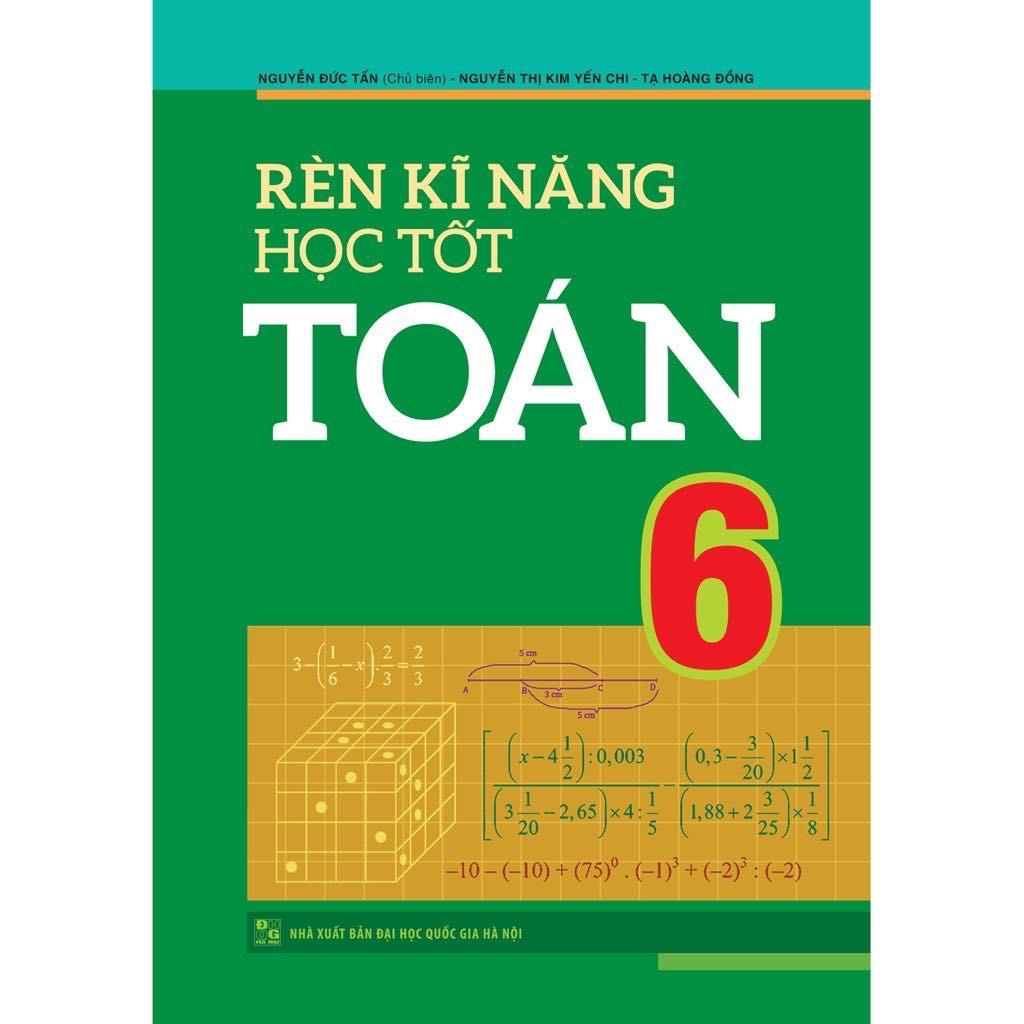 Rèn Kĩ Năng Học Tốt Toán 6 - Bản Quyền