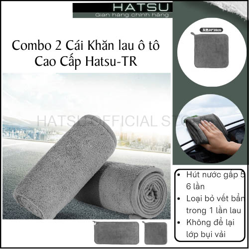 Combo 2 Cái Khăn lau ô tô Cao Cấp Hatsu-TR đa năng không để lại bụi vải, không để lại vệt nước, không phai màu (30x30 + 30x60)- Hàng chính hãng