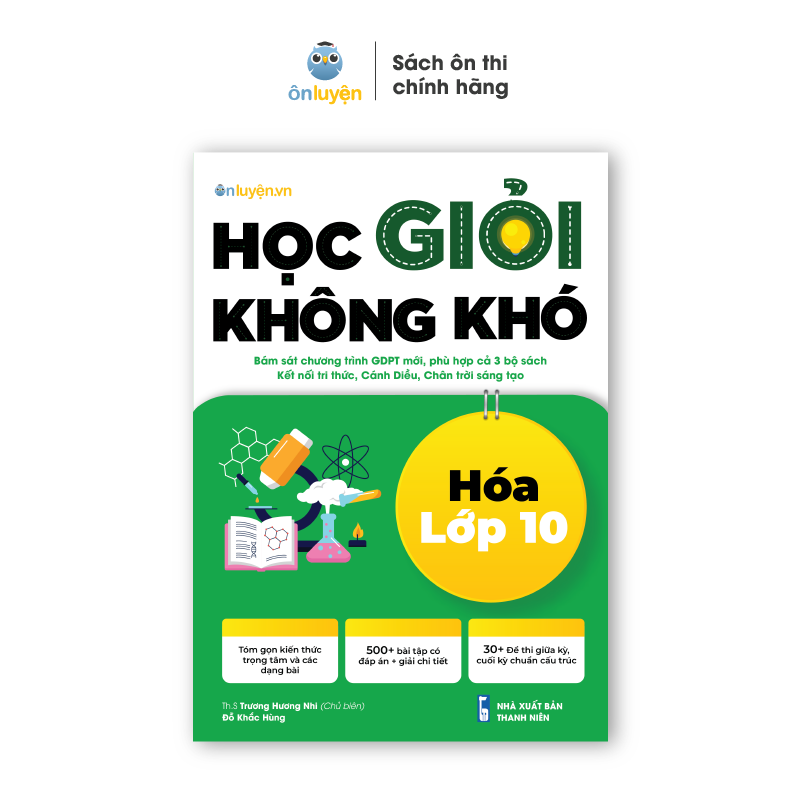 Sách Lớp 10- Sách Học giỏi không khó môn Hóa Lớp 10 - Dùng cho cả 3 sách Kết nối, Cánh diều, Chân trời - Nhà sách Ôn luyện