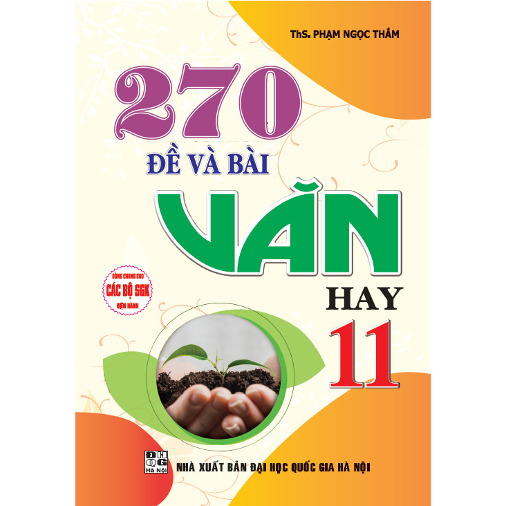 270 đề và bài văn hay 11 (dùng chung cho các bộ sgk hiện hành)