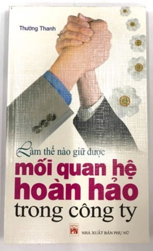 Làm Thế Nào Giữ Được Mối Quan Hệ Hoàn Hảo Trong Công Ty - Vanlangbooks