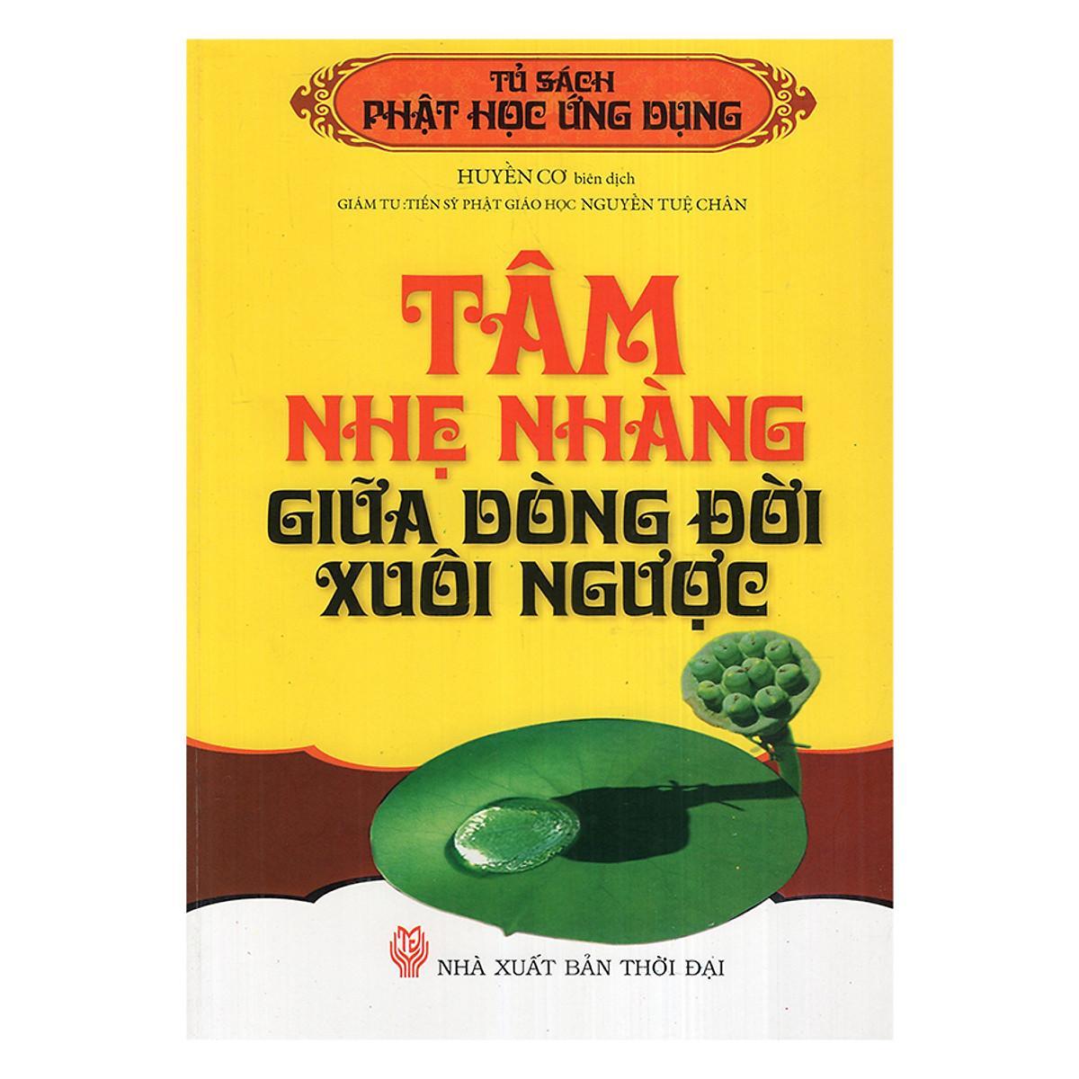 Sách - Tâm Nhẹ Nhàng Giữa Dòng Đời Xuôi Ngược - Chính Thông Book