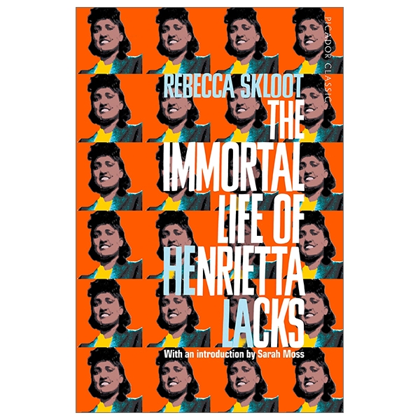 The Immortal Life of Henrietta Lacks (Picador Classic)