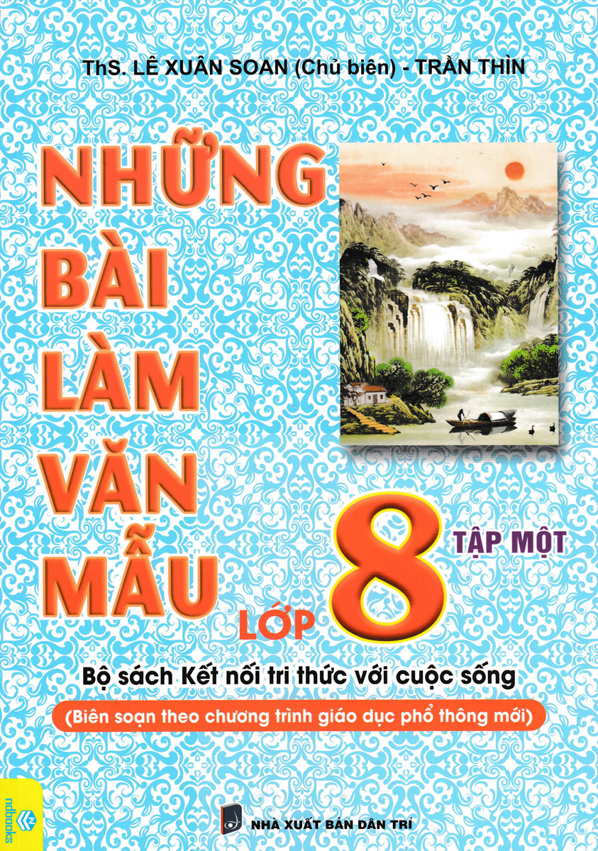 ND - Những Bài Làm Văn Mẫu Lớp 8 - Tập 1 Bộ Sách Kết Nối Tri Thức Với Cuộc Sống