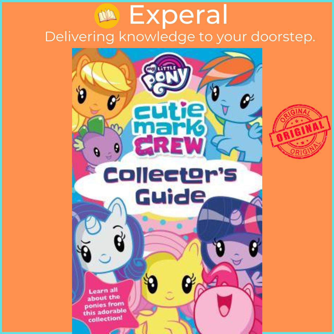 Sách - My Little Pony Cutie Mark Crew Collector's Guide by Rachael Upton
