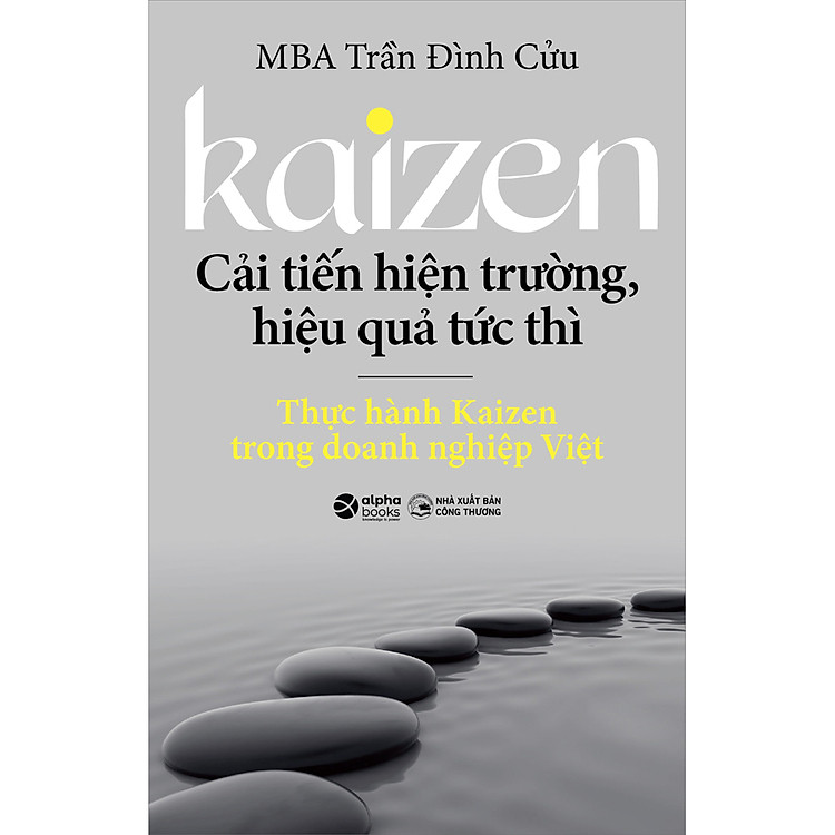 Trạm Đọc Official | Kaizen - Cải Tiến Hiện Trường, Hiệu Quả Tức Thì: Thực Hành Kaizen Trong Doanh Nghiệp Việt