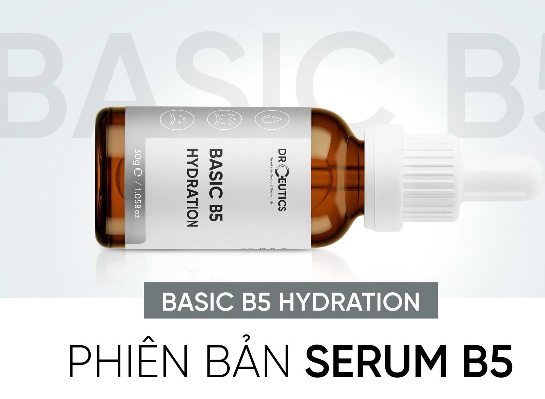 Serum B5 Basic Hydration 5% DrCeutics Cho Da Dầu Mụn 30ml