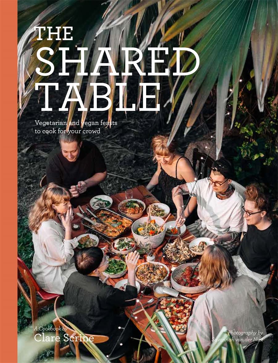 Artbook - Sách Tiếng Anh - The Shared Table: Vegetarian and vegan feasts to cook for your crowd