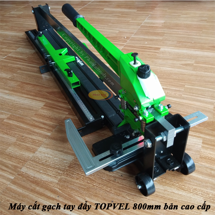 Máy Cắt Gạch Tay Đẩy TOPVEL 800 Xanh Bản Cao Cấp