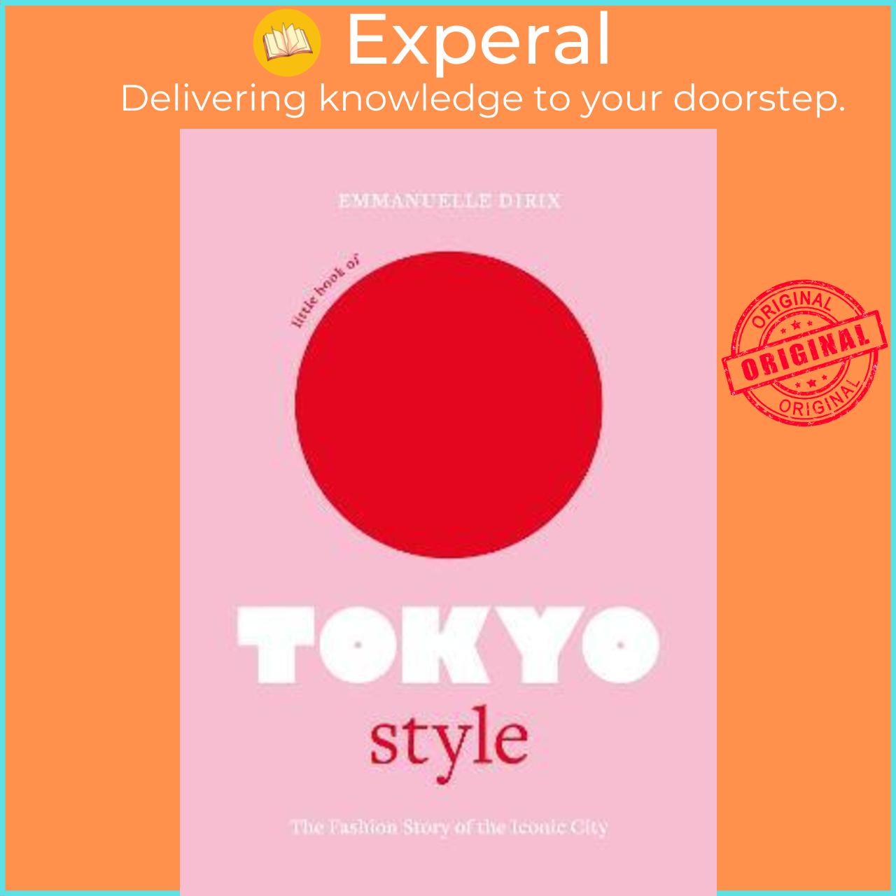 Sách - Little Book of Tokyo Style : The Fashion History of the Iconic City by Emmanuelle Dirix