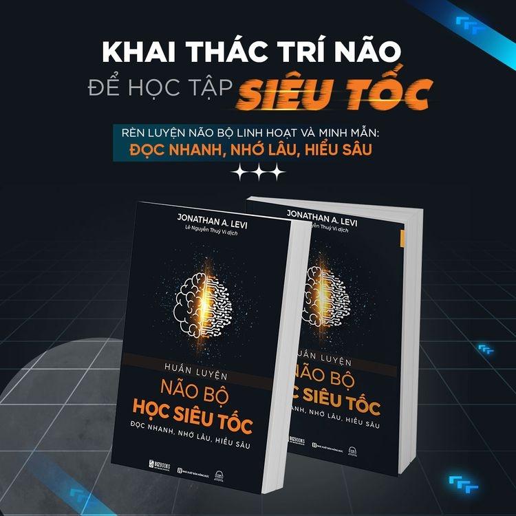 Huấn Luyện Não Bộ Học Siêu Tốc: Đọc Nhanh - Nhớ Lâu - Hiểu Sâu - Phát Triển Bản Thân Mỗi Ngày  - Bản Quyền