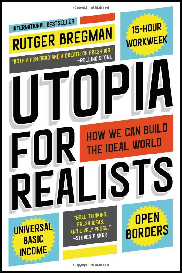 Utopia For Realists: How We Can Build The Ideal World