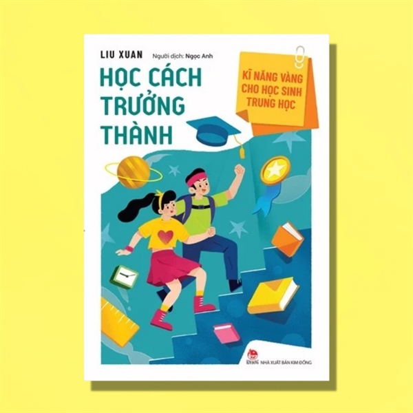 Kĩ Năng Vàng Cho Học Sinh Trung Học: Học Cách Trưởng Thành