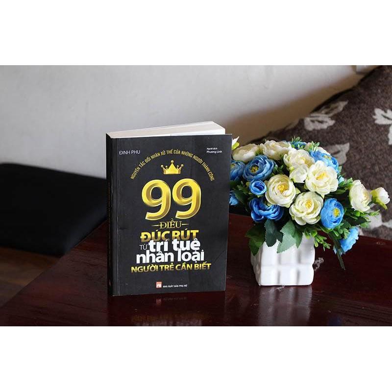 Sách - 99 Điều Đúc Rút Từ Trí Tuệ Nhân Loại Người Trẻ Cần Biết