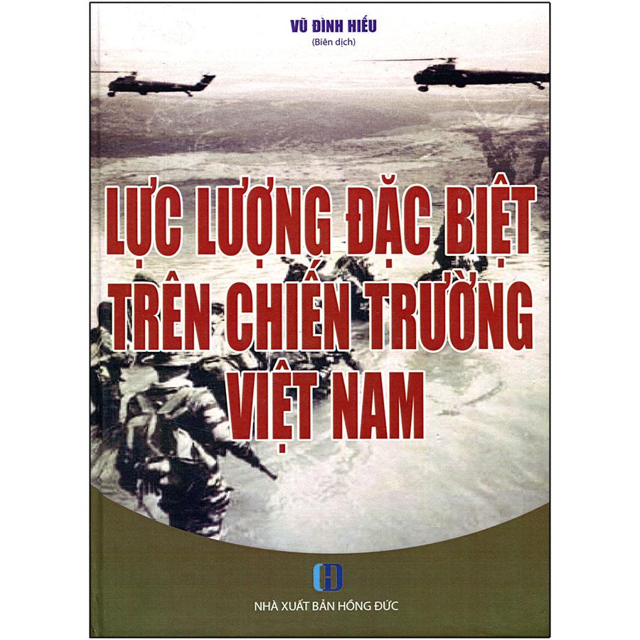 Hình ảnh Combo 2 Cuốn: Hồ Sơ Mật Lầu 5 Góc Và Hồi Ức Về Chiến Tranh Việt Nam (Sách Tham Khảo) + Lực Lượng Đặc Biệt Trên Chiến Trường Việt Nam