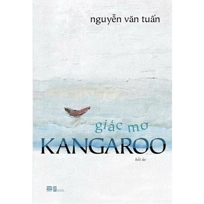 Sách Giấc mơ Kangaroo - Nguyễn Văn Tuấn PB259