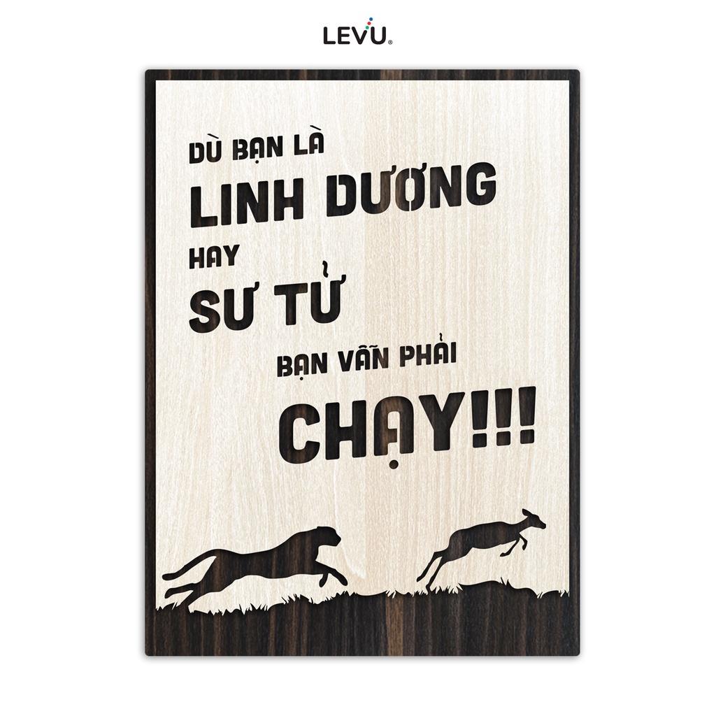 Tranh Slogan LEVU LV034 "Dù bạn là linh dương hay sư tử bạn vẫn phải chạy"