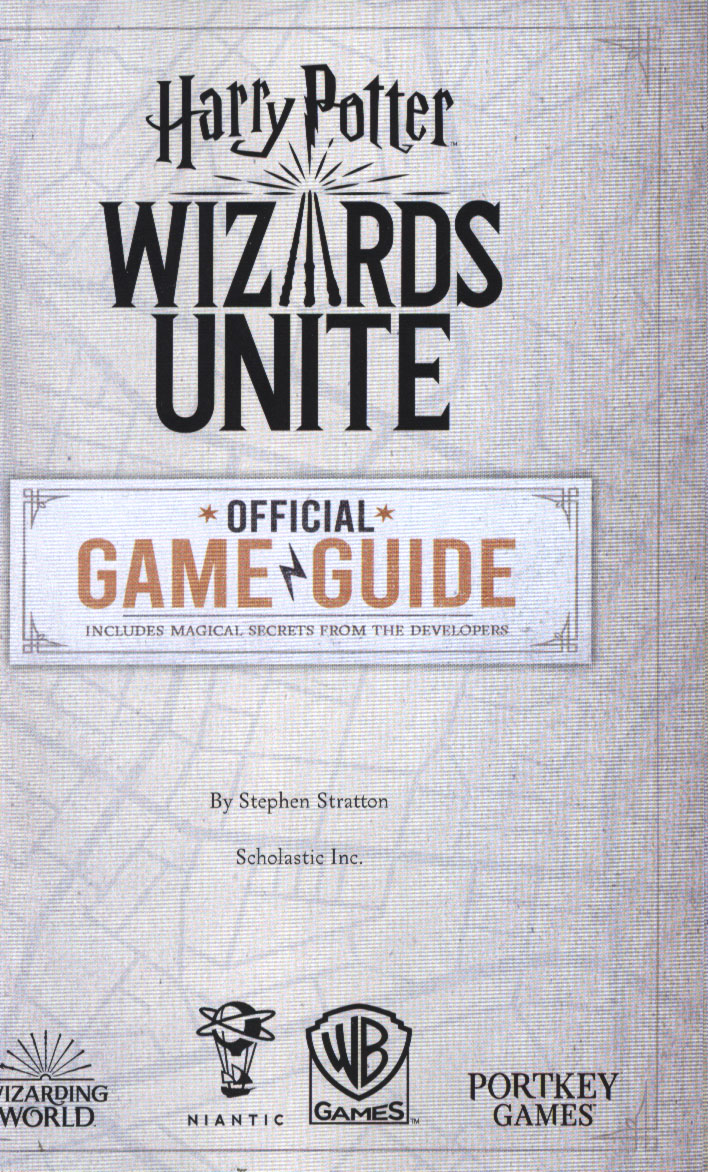 Wizards Unite: Official Game Guide (Harry Potter): The Official Game Guide