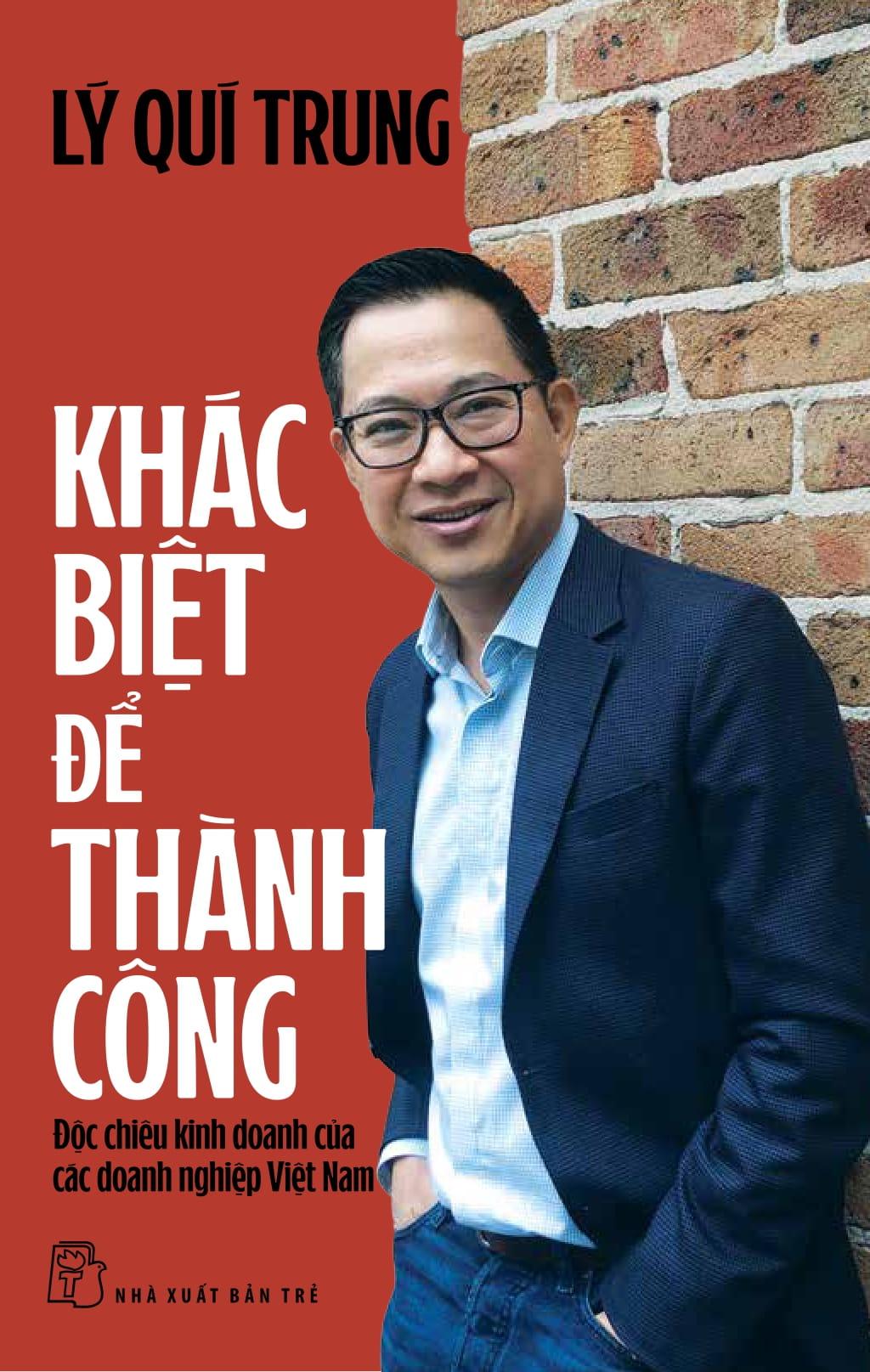 Khác Biệt Để Thành Công - Độc Chiêu Kinh Doanh Của Các Doanh Nghiệp Việt Nam