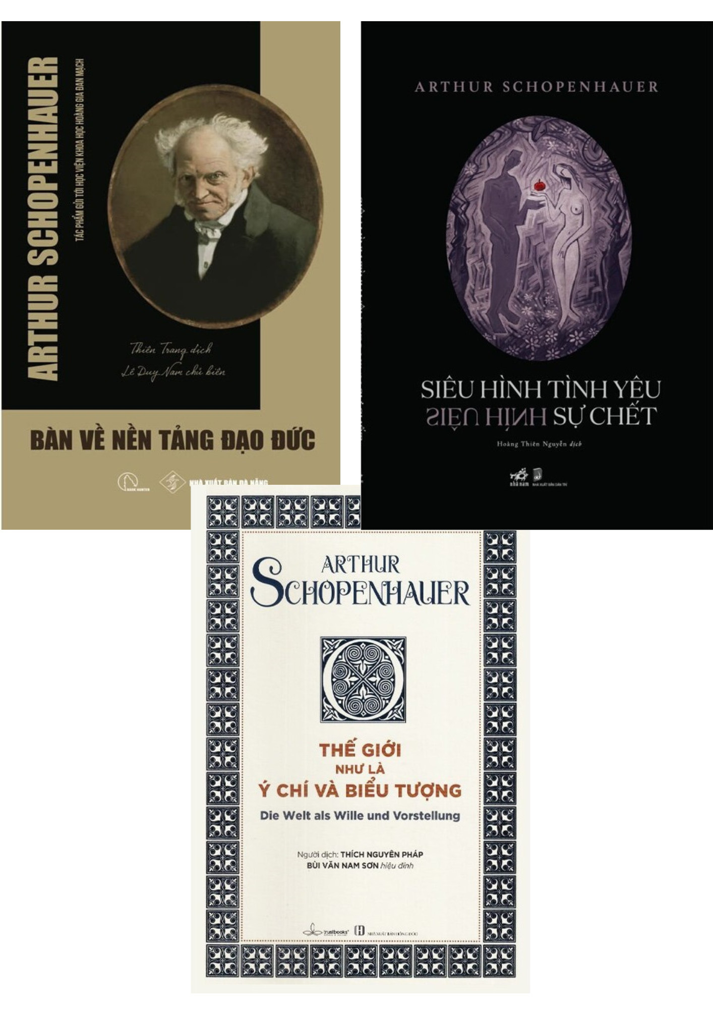 (Combo 3 Cuốn) Thế Giới Như Là Ý Chí và Biểu Tượng - Bàn Về Nền Tảng Đạo Đức - Siêu Hình Tình Yêu Siêu Hình Sự Chết - Arthur Schopenhauer