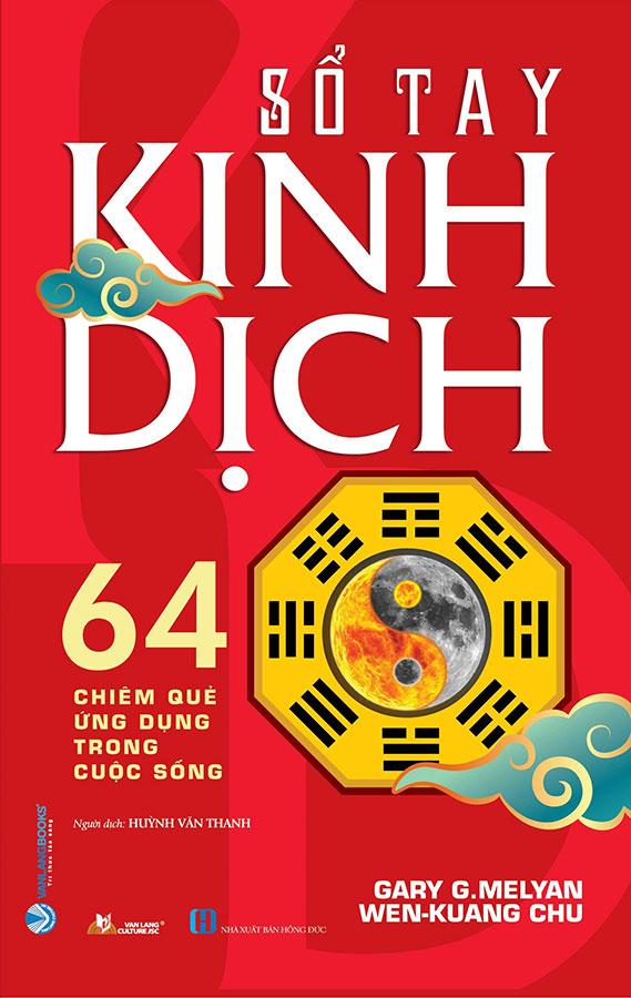 Sổ Tay Kinh Dịch: 64 Chiêm Quẻ Ứng Dụng Trong Cuộc Sống (Tái bản năm 2022)